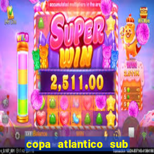 copa atlantico sub 19 tabela